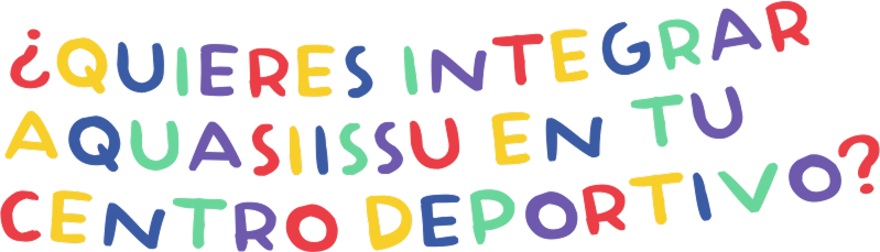 ¿QUIERES INTEGRAR AQUASIISSU EN TU CENTRO DEPORTIVO?